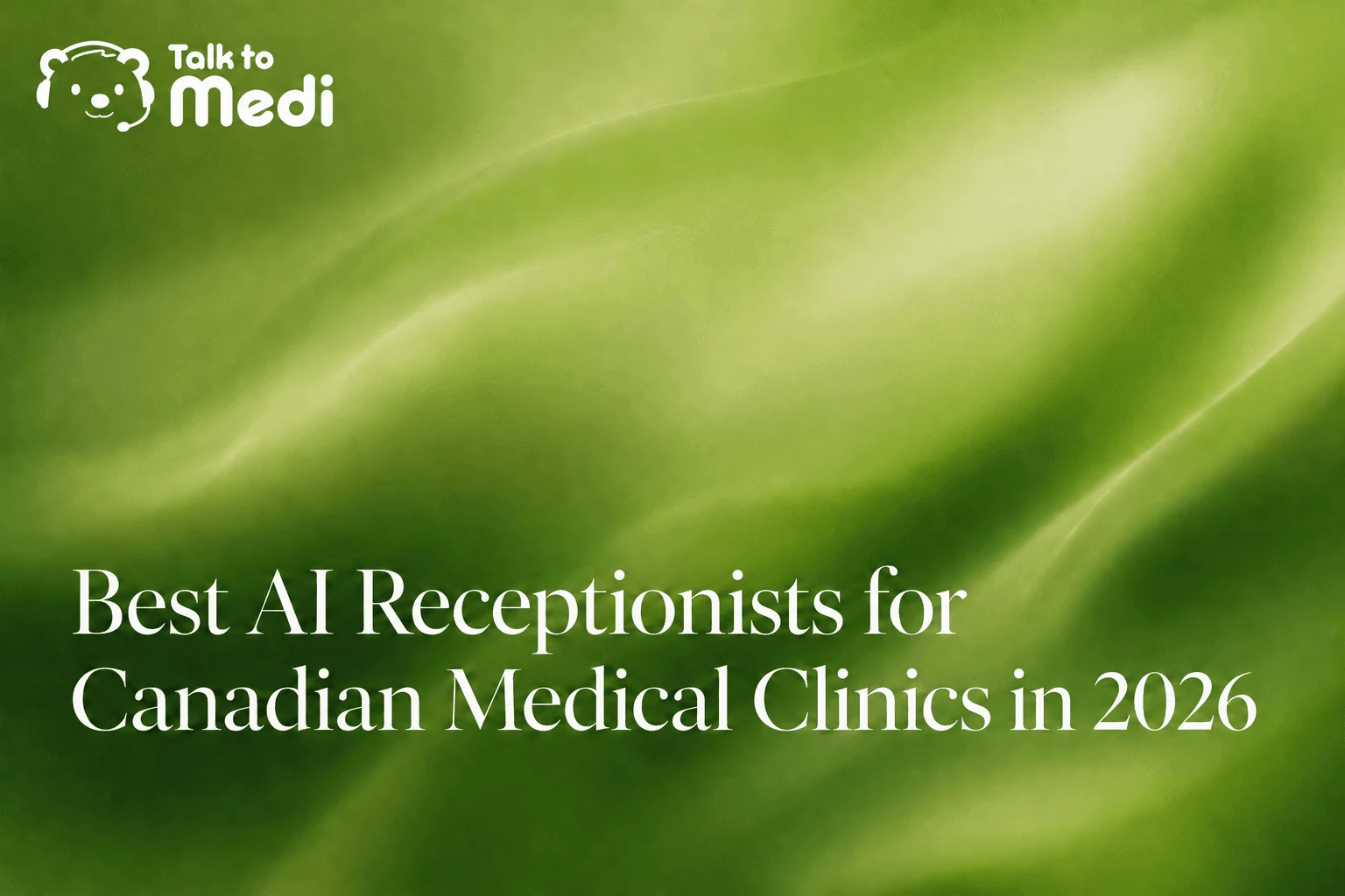 Article cover: Best AI Receptionists for Canadian Medical Clinics in 2026